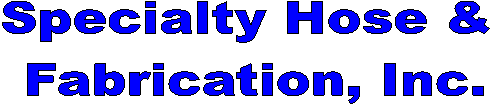 Specialty Hose & Fabrication, Inc.
